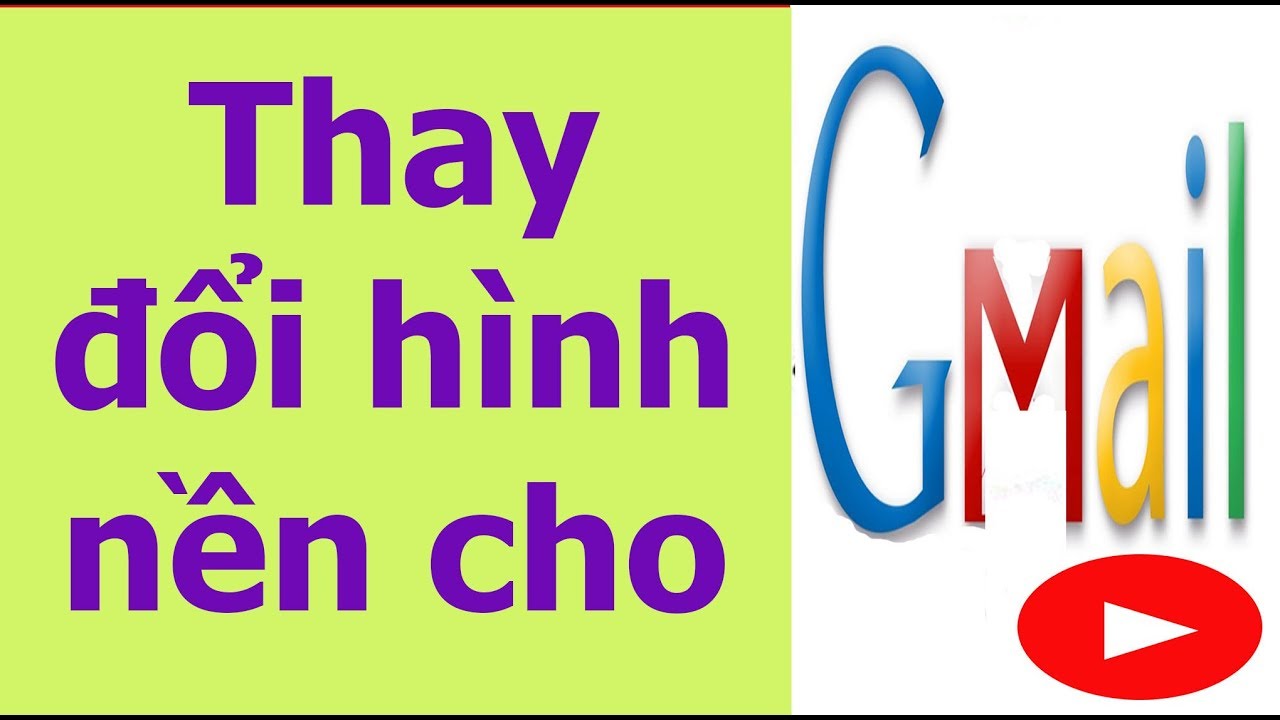 Làm thế nào để thay đổi giao diện Gmail thay đổi hình nền Gmail