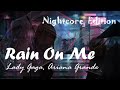 NIGHTCORE - Rain On Me by Lady Gaga and Ariana Grande