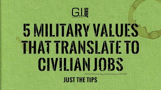 5 Military Values That Civilian Employers Are Looking For