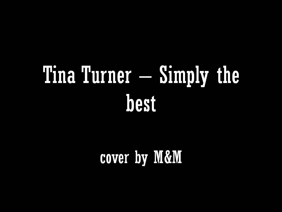 M&M Simply the best (Tina Turner) with lyrics YouTube