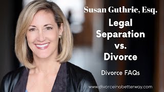 Legal Separation vs. Divorce:  What's the Difference?