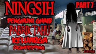 KISAH MISTERI PENGHUNI PABRIK TAHU KELUARGA PART 7 THREAD HORROR @QWERTYPING