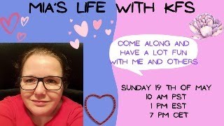 Mia's Life With KFS - Join Me For Some Sunday Fun