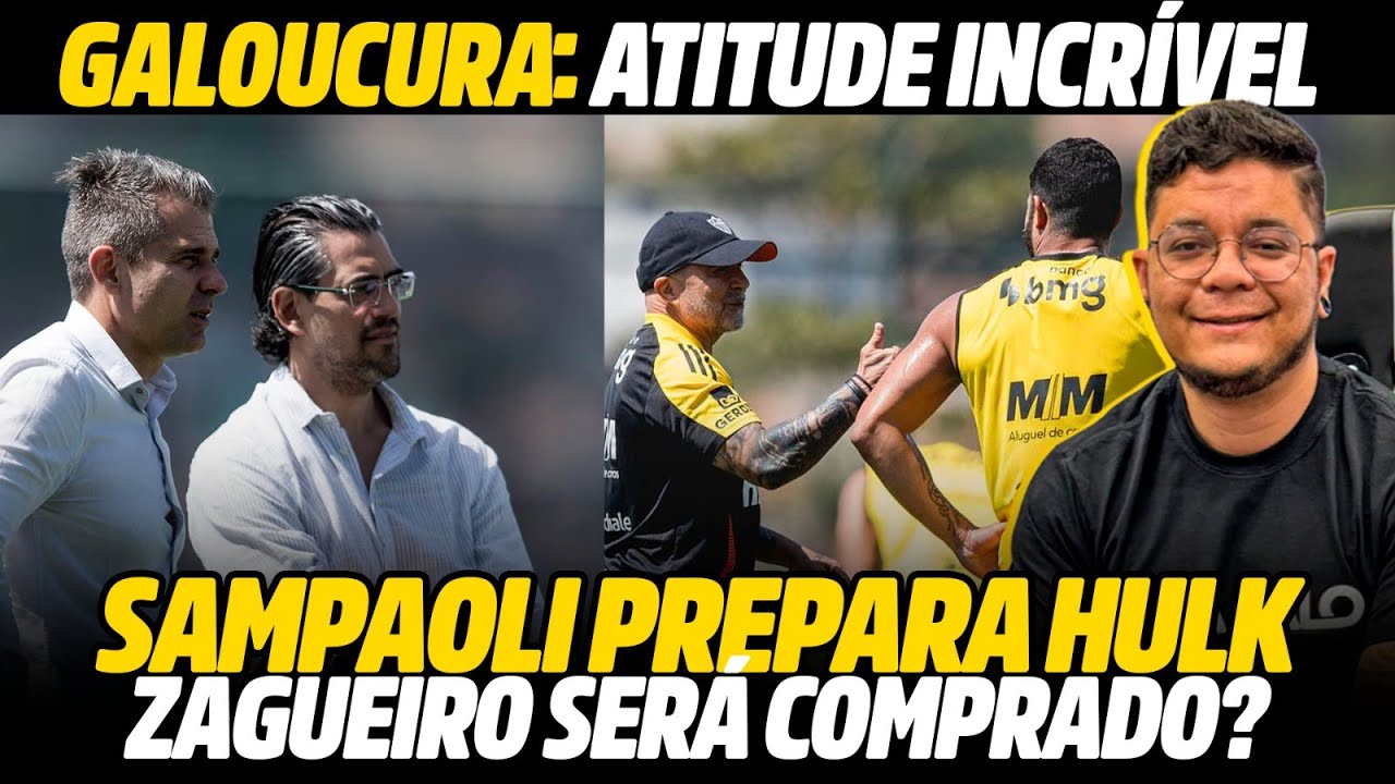 GALOUCURA: ATITUDE INCRÍVEL • SAMPAOLI PREPARA HULK • ZAGUEIRO SERÁ COMPRADO? | CAFÉ COM GEVES