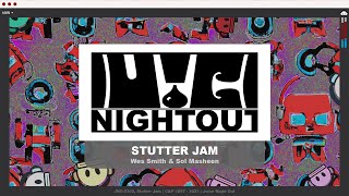 Stutter Jam by Wes Smith & Sol Masheen [Juice Night Out #2 | Tech House]