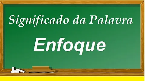 Qual é o sinônimo de enfoque?