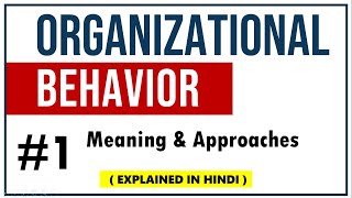 OB APPROACHES IN HINDI | Meaning & Approaches with Examples | Organizational Behavior | ppt | #1