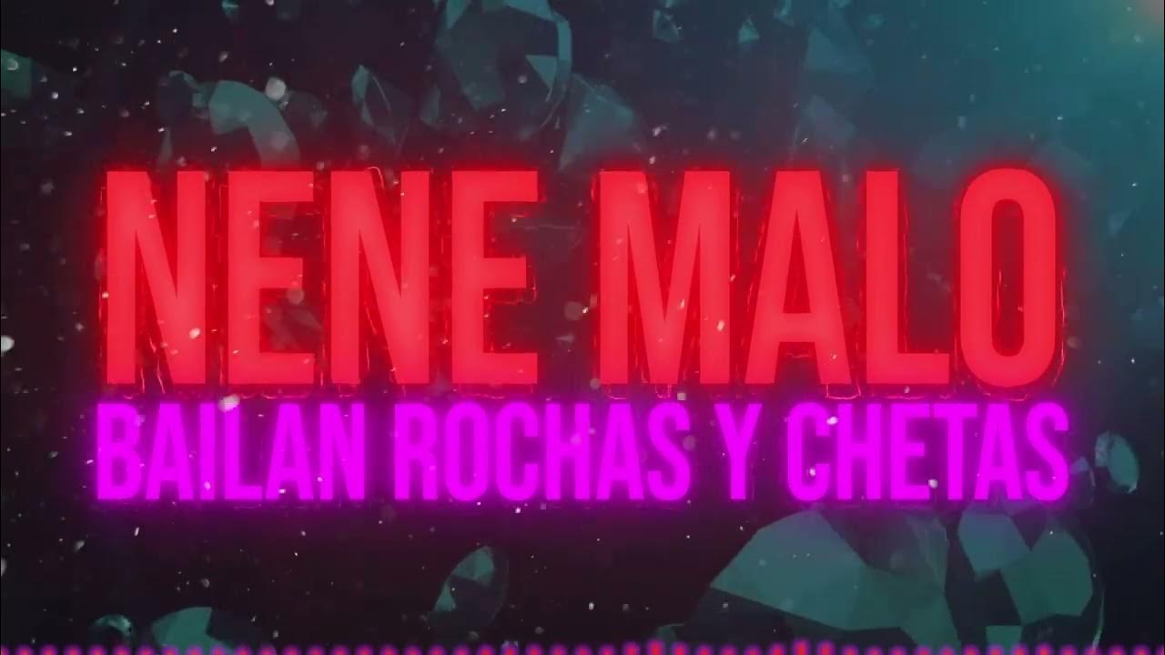 Bailan rochas y chetas - Nene malo Bailan rochas y chetas - Nene malo