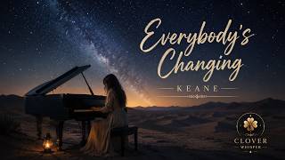 Everybody's Changing - Keane | Female Acoustic Cover | Cinematic Piano Version | Clover Whisper