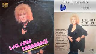 Ljiljana Todorovic - Nisi Tako Dobra Dusa - Audio 1991