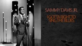 SAMMY DAVIS JR - I GOTTA RIGHT TO SING THE BLUES