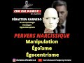 Pervers narcissique tmoignge et  manipulation  gosme et gocentrisme  avec sebastien garnero