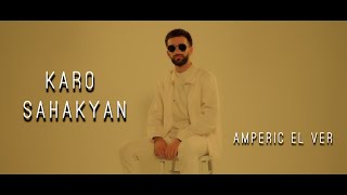 Karo Sahakyan - Amperic El Ver New 2022