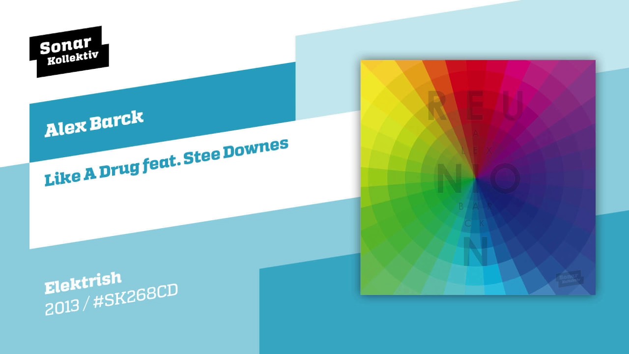 Alex Barck - Like A Drug feat. Stee Downes
