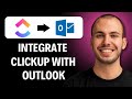 How To Integrate Clickup With Outlook [2026 GUIDE]