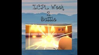 An Explosive Reasult ~ICPL Week 2 Battle~