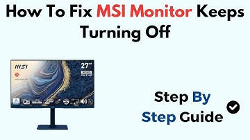 How To Fix MSI Monitor Keeps Turning Off