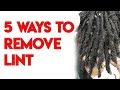 5 Ways To Remove Lint In Locs