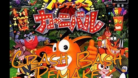 Crash Bash Remake (How I would Handle it)