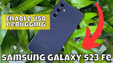 How To Enable USB Debugging On Samsung Galaxy S23 FE