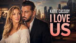 Born into the family business | Katie Cassidy | I Love Us | Full Romantic Drama Movie