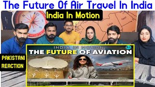 Reaction on The Future Of Air Travel In India | India In Motion Ep 3.