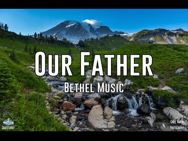 Bethel Music – Our Father Lyrics