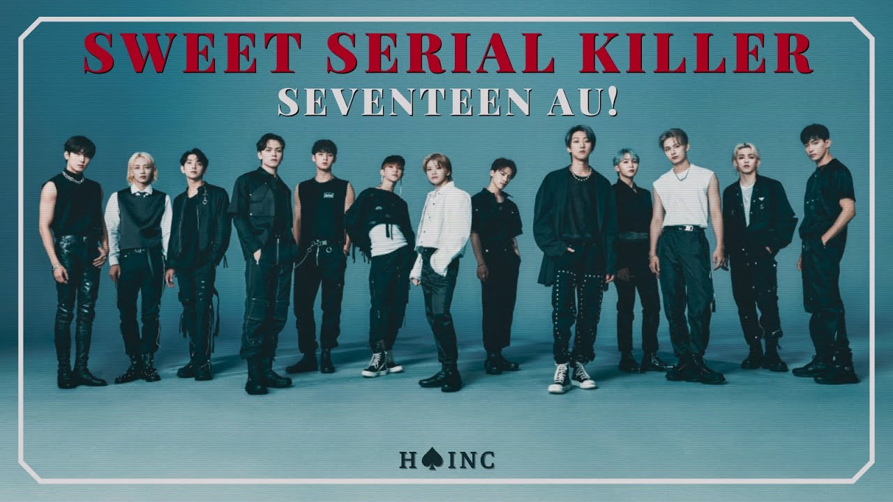 세븐틴 SVT AU!  [SWEET SERIAL KILLER] - [FMV]