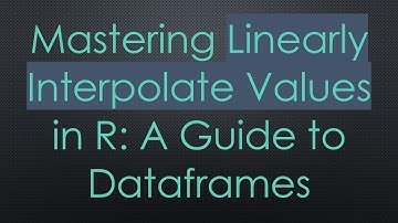 Mastering Linearly Interpolate Values in R: A Guide to Dataframes