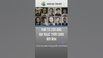 Nhà tù Côn Đảo- địa ngục trần gian ám ảnh | Khoa học Trái đất | Trái Đất có gì? |
