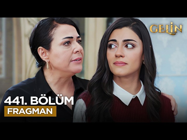 Gelin 441. Bölüm Fragmanı
