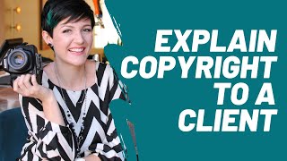 How to Explain Copyright to a Client