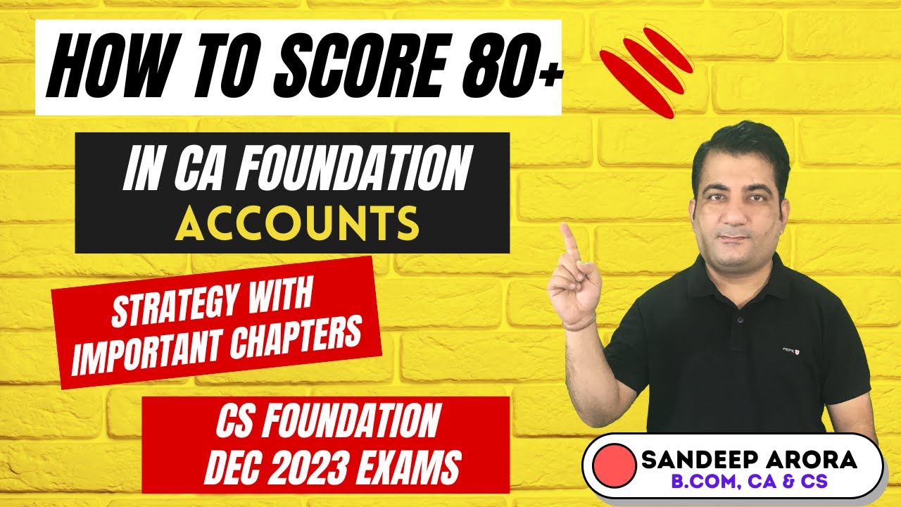 How to Score 80+ in CA Foundation Accounts for Dec 2023 Exams ...