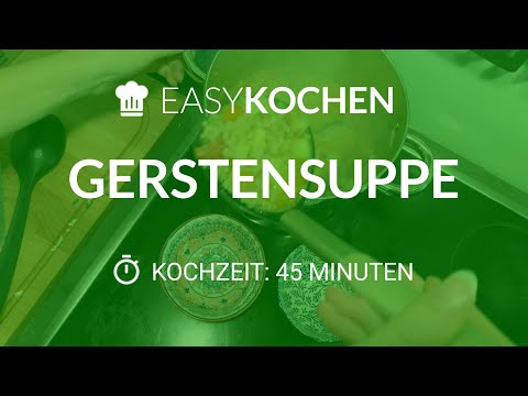 Video: Wie Man Gerstensuppe Kocht