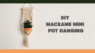 DIY Macrame Mini Pot Hanging