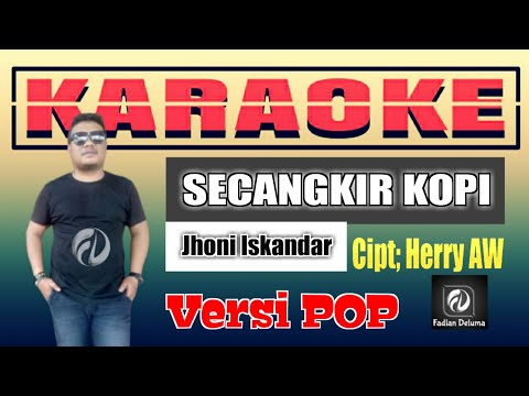 SECANGKIR KOPI - Jhonny Iskandar | KARAOKE NADA WANITA, HD