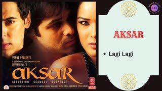 Lagi Lagi || AKSAR - 2006 || Himesh Reshammiya, Sunidhi Chauhan.