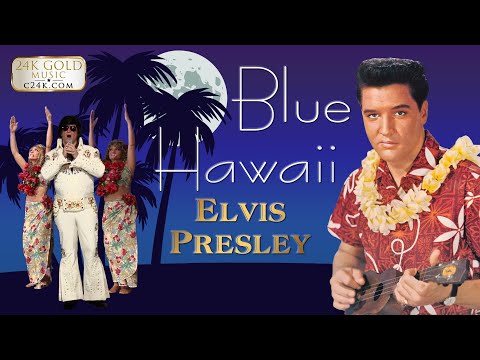 BLUE HAWAII - 24K Gold Music Shows - Elvis Presley COVER Song