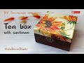Tea box with sunflowers  diy home decor  decoupage  decor tutorials