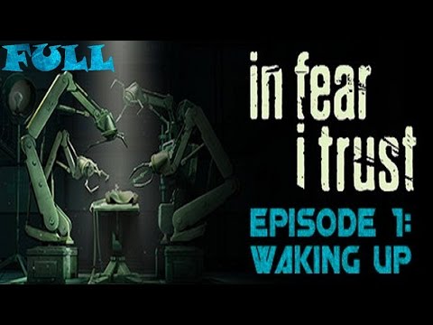 In Fear I Trust 2016 [PC] Walkthrough Gameplay #01 Full Episode 1