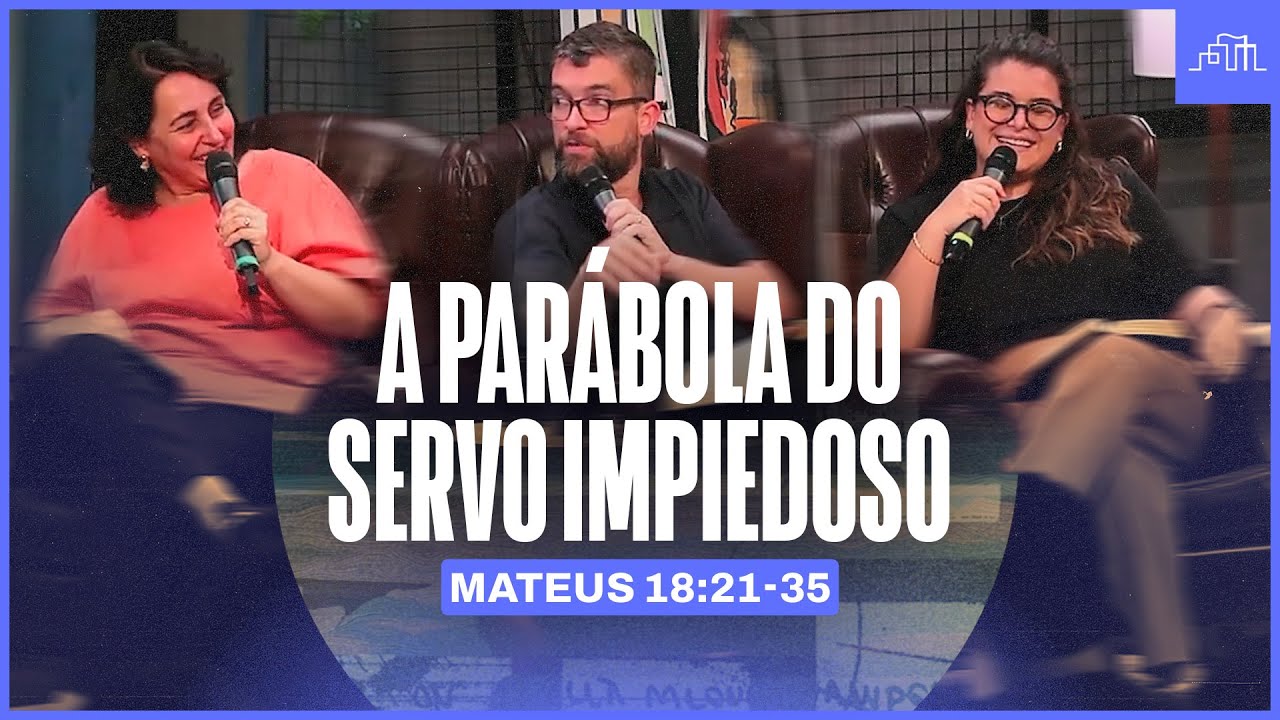 A PARÁBOLA DO SERVO IMPIEDOSO - Mateus 18:21-35 | Parece mas não é