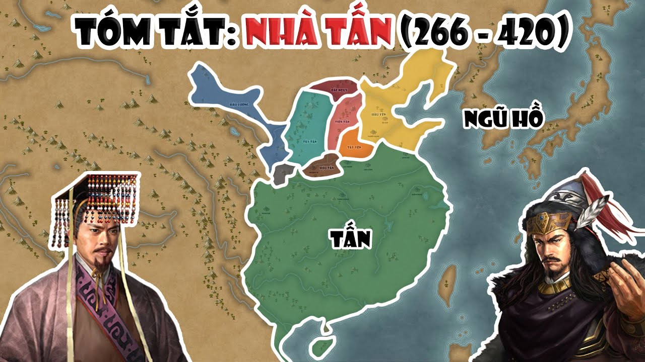 Tóm tắt: Nhà Tấn (266 - 420) | Từ Loạn Bát Vương đến Ngũ Hồ thập lục quốc | Tóm tắt lịch sử