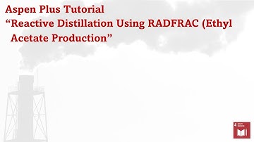Aspen Plus - Reactive Distillation Using RadFrac (Ethyl Acetate Production)