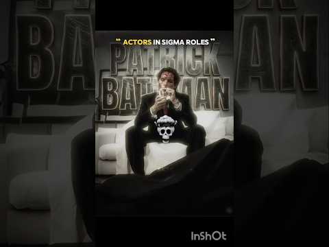 Actors in sigma roles #actors #sigma
