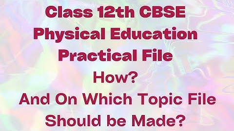 Class 12th How To Make Physical Education Practical File @ToThePointLearning