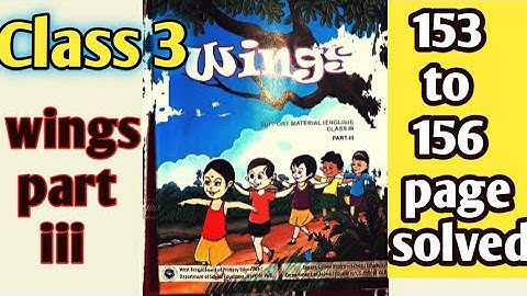 Class 3 Wings,Part 3...Lesson 8 page 153 to 156 solved with bengali meaning
