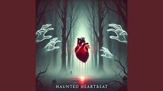 Haunted Heartbeat