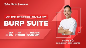 [Webinar] Làm quen công cụ kiểm thử bảo mật Burp Suite | Test Mentor
