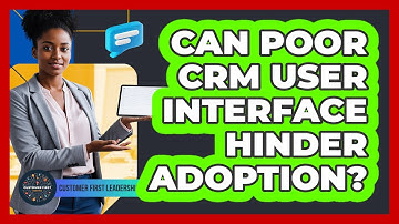 Can Poor CRM User Interface Hinder Adoption?