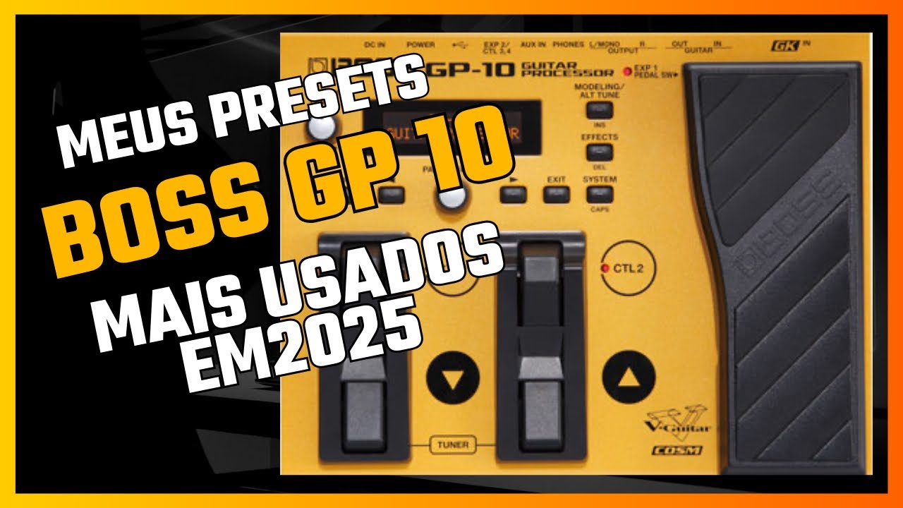 BOSS GP10 - MY MOST USED PRESETS IN 2025. - YouTube